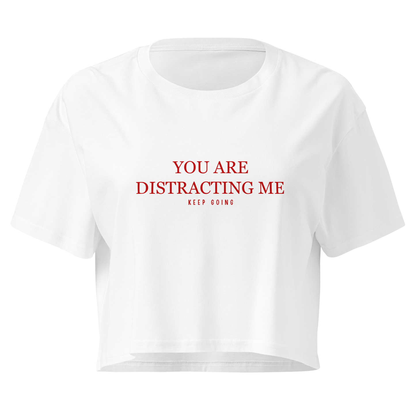 you are distracting me (keep going)